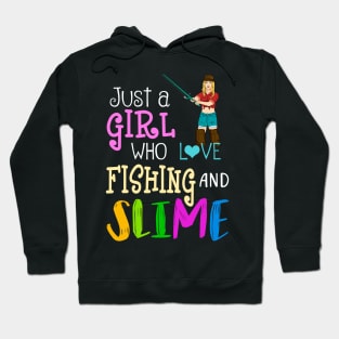 Just A Girl Who Loves Fishing And Slime Hoodie